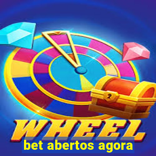 bet abertos agora